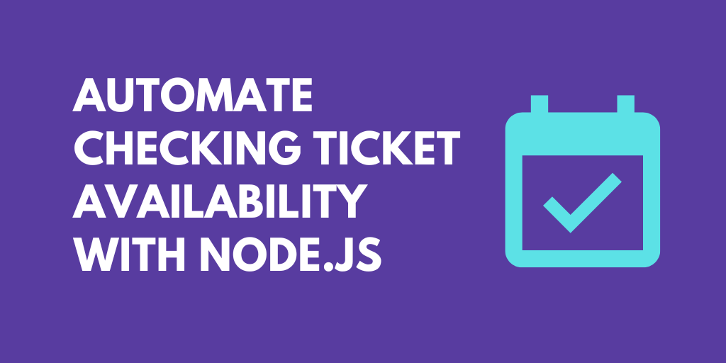 Automate checking a ticket system's availability with Node.js and Pipedream